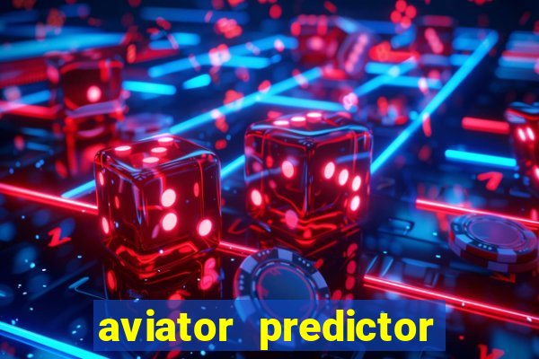 aviator predictor v4.0 apk download